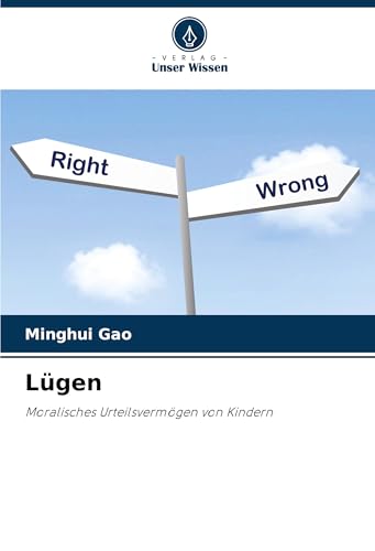 Lügen: Moralisches Urteilsvermögen von Kindern von Verlag Unser Wissen