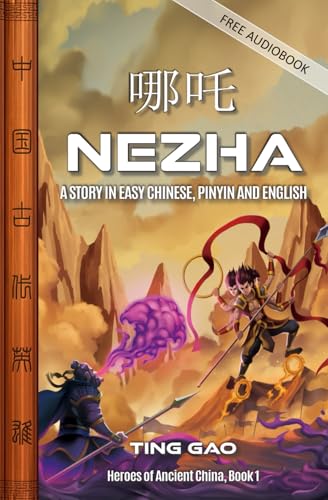 Nezha: A Story in Easy Chinese, Pinyin and English (Heroes of Ancient China, Band 1) Nezha: A Story in Easy Chinese, Pinyin and English (Heroes of Ancient China, Band 1) von Imagin8 Press