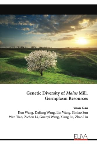 Genetic Diversity of Malus Mill. Germplasm Resources von Eliva Press