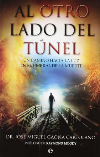 Al otro lado del túnel : un camino hacia la luz en el umbral de la muerte von La Esfera de los Libros, S.L.