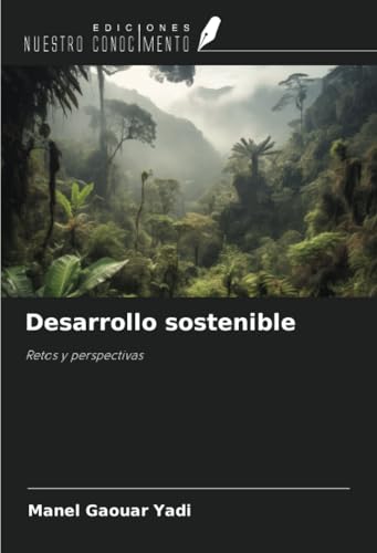 Desarrollo sostenible: Retos y perspectivas von Ediciones Nuestro Conocimiento