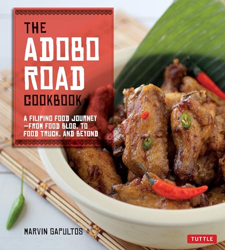The Adobo Road Cookbook: A Filipino Food Journey-From Food Blog, to Food Truck, and Beyond [Filipino Cookbook, 99 Recipes] von Tuttle Publishing