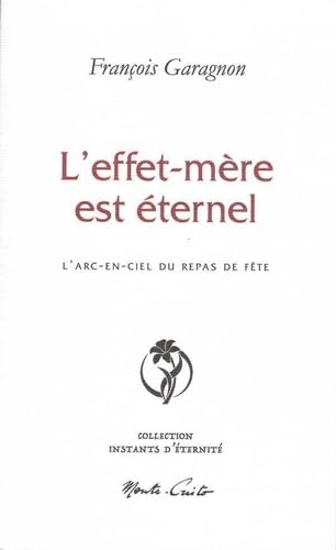L’effet-mère est éternel: L’arc-en-ciel du repas de fête (Instants d’éternité) L’effet-mère est éternel: L’arc-en-ciel du repas de fête (Instants d’éternité) von EDITIONS MONTE CRISTO