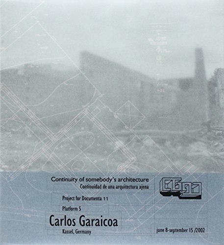 Carlos Garaicoa: Continuity of Somebody's Architecture - Projects for Documenta 11 - Platform 5 von Gli Ori