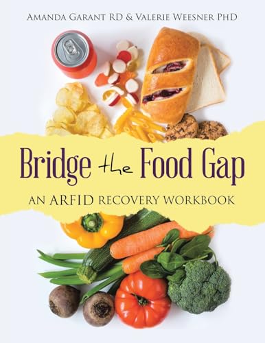 Bridge the Food Gap: An ARFID Recovery Workbook von Archway Publishing