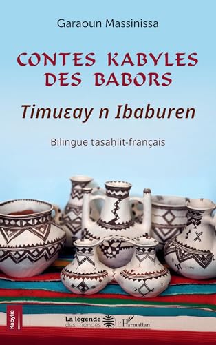 Contes kabyles des Babors: Timuɛay n Ibaburen Bilingue tasaḥlit-français: Timuɛay n Ibaburen Bilingue tasaḥlit-français von Editions L'Harmattan