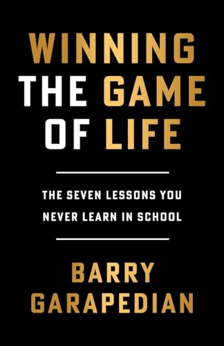 Winning the Game of Life: The Seven Lessons You Never Learn in School von Streamline Books