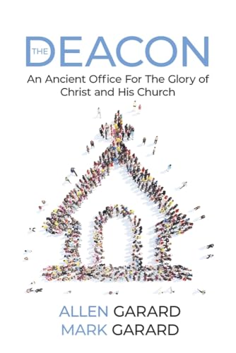 The Deacon: An Ancient Office for the Glory of Christ and His Church von Bookbaby