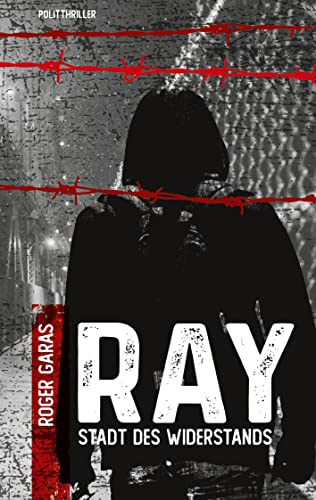Ray: Stadt des Widerstands von Books on Demand GmbH