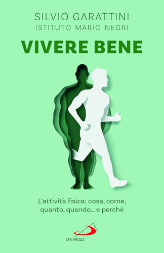 Vivere bene. L'attività fisica: cosa, come, quanto, quando... e perché (I prismi) von San Paolo Edizioni