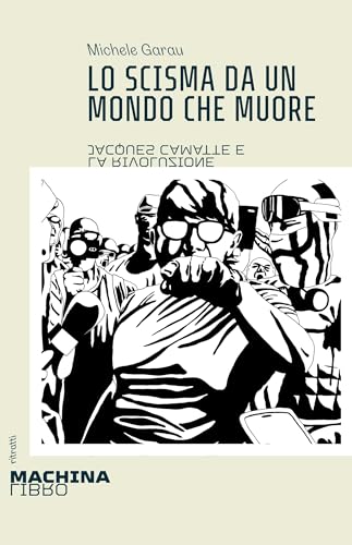 Lo scisma da un mondo che muore. Jacques Camatte e la rivoluzione von DeriveApprodi