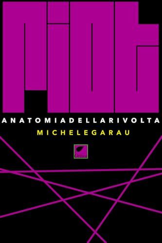 Riot. Anatomia della rivolta. Ediz. integrale (Le erbacce) von Ortica Editrice
