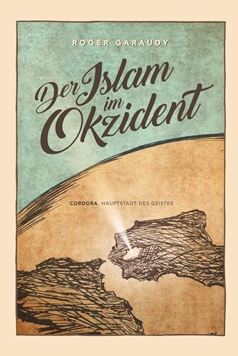 Der Islam im Okzident: Cordoba, Hauptstadt des Geistes von tredition
