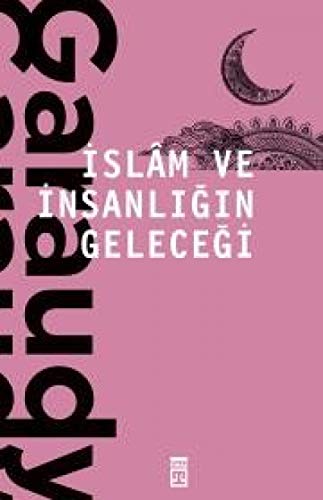 Islam ve Insanligin Gelecegi