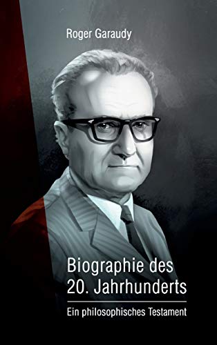Roger Garaudy – Biographie des 20. Jahrhunderts: Ein philosophisches Testament von tredition