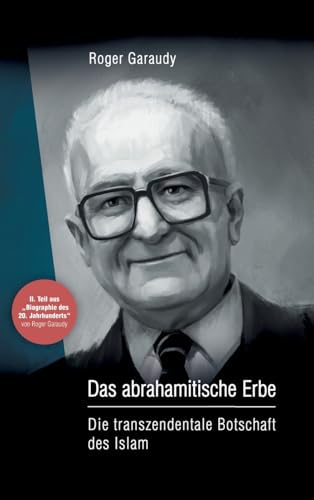 Roger Garaudy – Das abrahamitische Erbe: Die transzendentale Botschaft des Islam von tredition