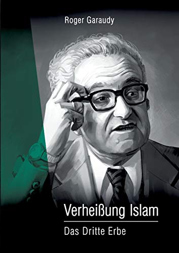 Roger Garaudy – Verheißung Islam: Das Dritte Erbe