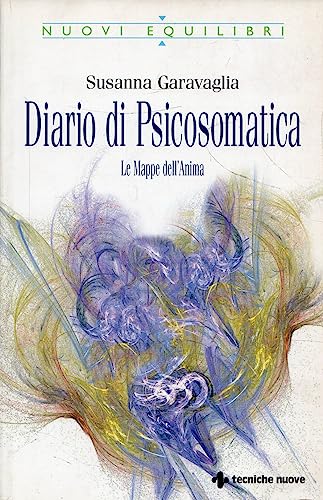 Diario di psicosomatica (Nuovi equilibri) von Tecniche Nuove