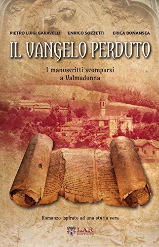 Il Vangelo perduto. I manoscritti scomparsi della Valmadonna Il Vangelo perduto. I manoscritti scomparsi della Valmadonna von LAReditore