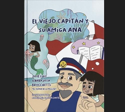 El viejo capitán y su amiga Ana El viejo capitán y su amiga Ana von Apuleyo Ediciones
