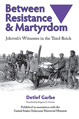 Between Resistance and Martyrdom: Jehovah's Witnesses in the Third Reich von University of Wisconsin Press