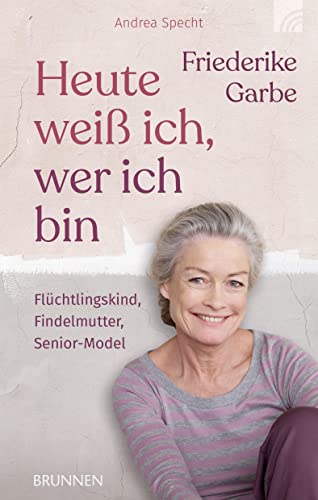 Heute weiß ich, wer ich bin: Flüchtlingskind, Findelmutter, Senior-Model (Raleigh-Serie)