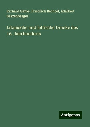 Litauische und lettische Drucke des 16. Jahrhunderts von Antigonos Verlag