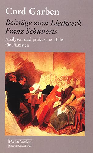 Beiträge zum Liedwerk Franz Schuberts: Analysen und praktische Hilfe für Pianisten von Noetzel, Florian