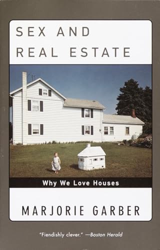 Sex and Real Estate: Why We Love Houses von Anchor