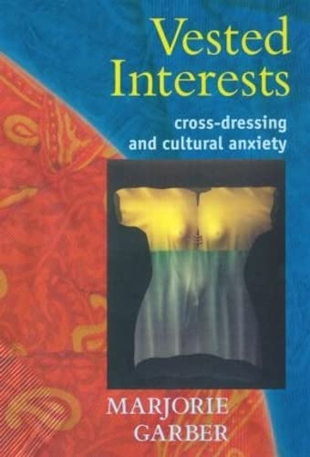 Vested Interests: Cross-Dressing & Cultural Anxiety