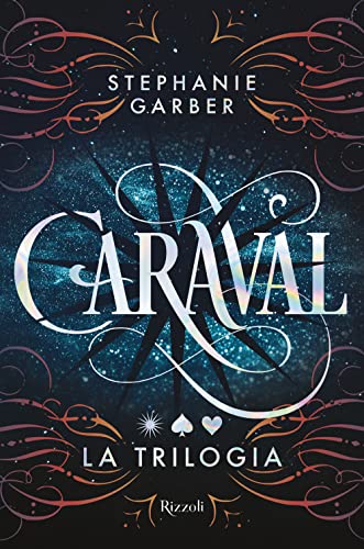 Caraval. La trilogia (Narrativa Ragazzi) von Rizzoli