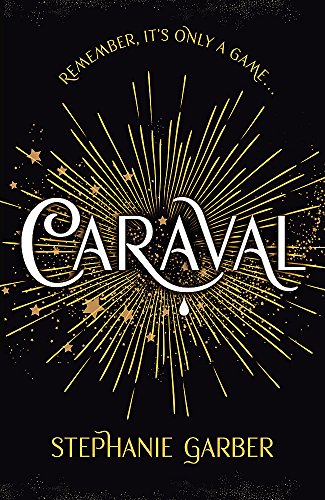 Caraval: The mesmerising and magical Sunday Times bestseller Caraval: The mesmerising and magical Sunday Times bestseller