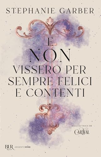 E non vissero per sempre felici e contenti (BUR Argentovivo) von Rizzoli
