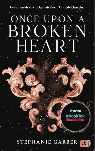 Once Upon a Broken Heart: Auftakt der romantischen Fantasy-Bestsellerserie. TikTok made me buy it. (Die Once-Upon-A-Broken-Heart-Reihe, Band 1) von cbj