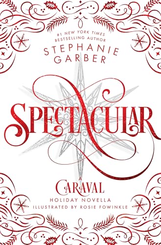 Spectacular: A Caraval Holiday Novella (Caraval, 4, Band 4) von Flatiron Books