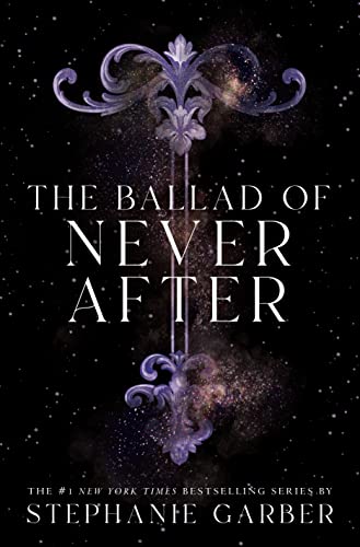 The Ballad of Never After (Once upon a Broken Heart, 2)