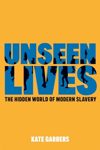 Unseen Lives: The Hidden World of Modern Slavery
