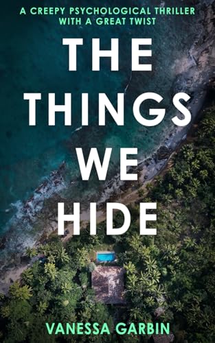The Things We Hide: a creepy psychological thriller with a great twist The Things We Hide: a creepy psychological thriller with a great twist