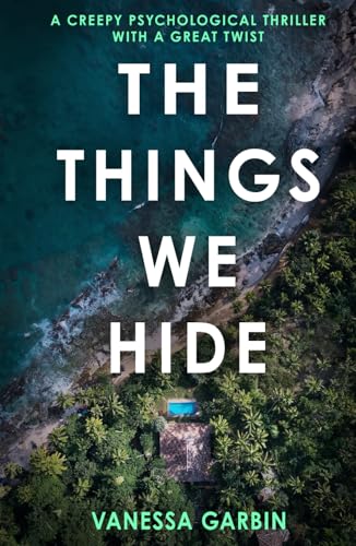 The Things We Hide: a creepy psychological thriller with a great twist The Things We Hide: a creepy psychological thriller with a great twist