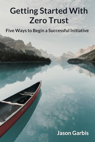 Getting Started With Zero Trust: Five Ways to Begin a Successful Initiative