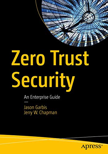 Zero Trust Security: An Enterprise Guide von Apress