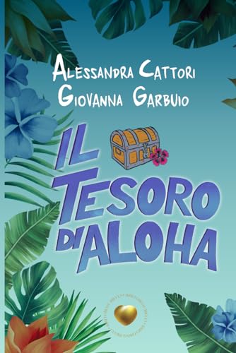 Il tesoro di Aloha (Cuore d'Oro Libri) von Independently published