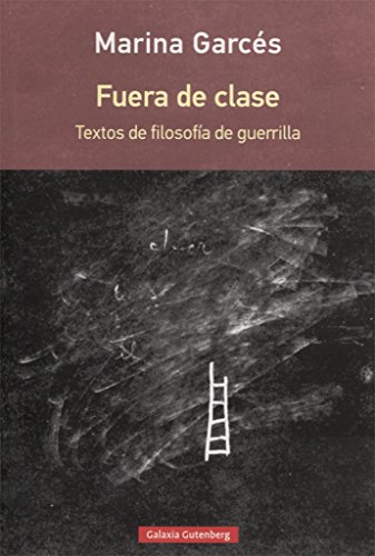 Fuera de clase: Textos de filosofía de guerrilla (Ensayo)