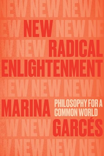 New Radical Enlightenment: Philosophy for a Common World