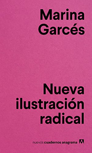 Nueva ilustración radical (Nuevos cuadernos Anagrama, Band 4)