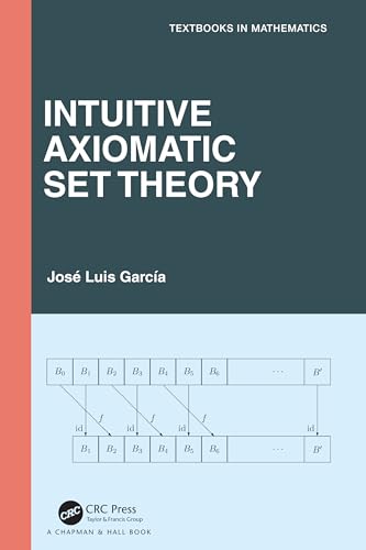 Intuitive Axiomatic Set Theory (Textbooks in Mathematics) von Chapman & Hall/CRC