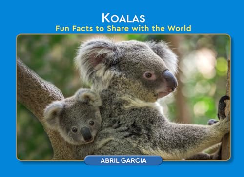 Koalas: Fun Facts to Share with the World von Author League