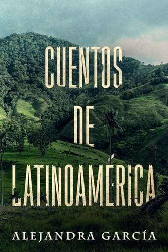Cuentos de Latinoamérica: Short Stories from Latin America in Spanish for Beginners