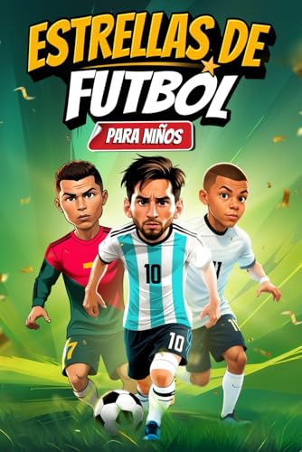 Estrellas del fútbol para niños: Las estrellas más importantes del mundo y su emocionante camino hacia el éxito | Regalo perfecto para niños von Luxora Editions