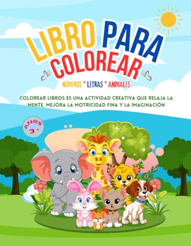 Libro para colorear: 50 páginas con adorables ilustraciones de números, letras y animales.: No esperes más para regalarle a tu hijo/a horas de ... deja que comience la aventura del color. von Independently published